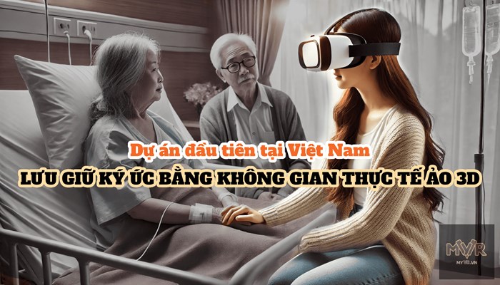 Lưu Giữ Ký Ức Sau Cùng Bằng Công Nghệ Thực Tế Ảo – Dự Án Đầu Tiên Tại Việt Nam, Lấy Cảm Hứng Từ Thế Giới Lưu Giữ Ký Ức Sau Cùng Bằng Công Nghệ Thực Tế Ảo – Dự Án Đầu Tiên Tại Việt Nam, Lấy Cảm Hứng Từ Thế Giới