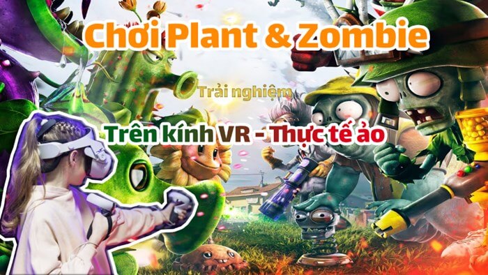 Trải nghiệm game Plant and Zombie trên Kính Thực Tế Ảo: Mới lạ, độc đáo và hấp dẫn Trải nghiệm game Plant and Zombie trên Kính Thực Tế Ảo: Mới lạ, độc đáo và hấp dẫn